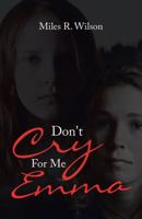 Don't Cry for Me Emma 1973696738 Book Cover