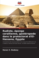 Rudiste, éponge corallienne, gastéropode dans le protectorat d'El-Hassana, Égypte (French Edition) 6200068496 Book Cover