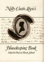 Nelly Custis Lewis's Housekeeping Book 0917860098 Book Cover