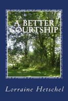 A Better Courtship: A Pride and Prejudice Variation 1499704100 Book Cover