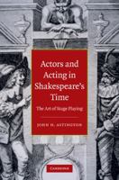 Actors and Acting in Shakespeare's Time: The Art of Stage Playing 0521140773 Book Cover