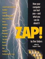 Zap!: How your computer can hurt you - and what you can do about it 1566090210 Book Cover