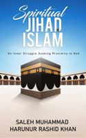 Spiritual Jihad in Islam: An Inner Struggle Seeking Proximity to God 195539301X Book Cover