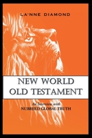 New World Old Testament: An Interview with Nubreed Global Truth B0C3PQVF9V Book Cover