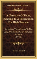 A narrative of facts relating to a prosecution for high treason 1164540327 Book Cover