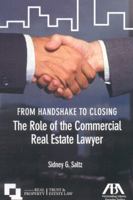 From Handshake to Closing: The Role of the Commercial Real Estate Lawyer 1641054751 Book Cover
