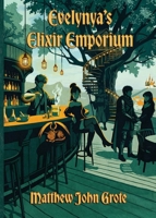 Evelynya's Elixir Emporium 1971971014 Book Cover