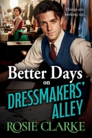 Better Days on Dressmakers' Alley 1805575031 Book Cover