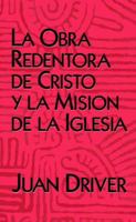 La Obra Redentora de Cristo y La Mision de La Iglesia = Understanding the Atonement for the Mission of the Church 080280926X Book Cover