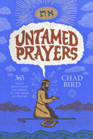 Untamed Prayers: 365 Daily Devotions on Christ in the Book of Psalms 1964419263 Book Cover