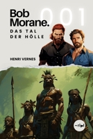 Bob Morane - Das Tal der Hölle: Band 001 (Bob Morane Saga: Reisen, Erzählungen und Abenteuer) (German Edition) B0CMPS6JPC Book Cover