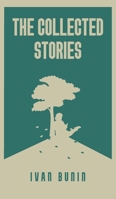 The Collected Stories of Ivan Bunin B0F4KXLB6J Book Cover