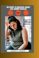 The secret to successful weight loss journey revealed: why can't I lose weight?Is it beyond diet and exercise? B0CV6H7LS4 Book Cover