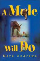 A Mule Will Do 0595247628 Book Cover