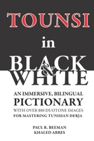 TOUNSI in BLACK and WHITE: An immersive, bilingual pictionary with over 800 duotone images for mastering Tunisian Derja. 1958941271 Book Cover