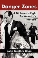 DANGER ZONES: A Diplomat's Fight for America's Interests 0982386702 Book Cover
