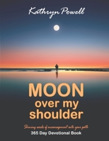 Moon Over My Shoulder: A 365 Day Devotional B09CGMTCD2 Book Cover