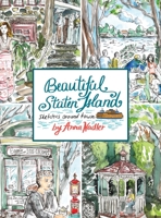 Beautiful Staten Island - Sketches Around Town: A Series of Live Location Drawings Created in the Borough of Parks. Visual Exploration of New York City's Hidden Treasure! 1958428027 Book Cover