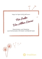 Für Jeden Von Allem Etwas: Geschichten und Gedichte zum Schmunzeln, Sinnieren und Berührtsein (German Edition) 3384053257 Book Cover