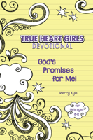 True Heart Girls Devotional: God's Promises for Me (True Heart Girls Devotional, #1) 1628627700 Book Cover