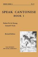 Speak Cantonese, Book One: Revised Edition (Far Eastern Publications Series) 0887100945 Book Cover