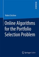 Online Algorithms for the Portfolio Selection Problem 3658135271 Book Cover