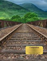 Railroad Tracks Train Bridge Locomotive Composition Notebook, Narrow Ruled: 100 sheets/200 pages: Composition Notebook, Narrow Ruled: 100 sheets/200 pages, 9-3/4 x 7-1/2 1720955077 Book Cover