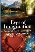 Eyes Of Imagination: Poetry Of The Creative Spirit B0GQSM3BR8 Book Cover