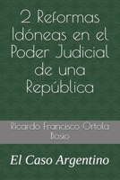 2 Reformas Idóneas en el Poder Judicial de una República: El Caso Argentino (Politica y organizacion) (Spanish Edition) B08JF5FW8J Book Cover