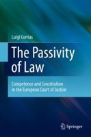 The Passivity Of Law: Competence And Constitution In The European Court Of Justice 940071033X Book Cover