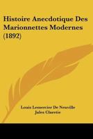 Histoire Anecdotique Des Marionnettes Modernes 2013674511 Book Cover