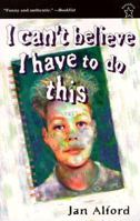 I Can't Believe I Have to Do This (Novel) 0698117859 Book Cover