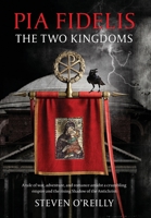 Pia Fidelis: The Two Kingdoms 1734126027 Book Cover