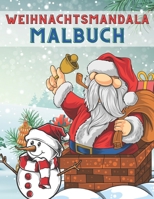 Weihnachtsmandala Malbuch: 40 Wunderschönen Mandala Antistress Malbuch Weihnachten | Ein Tolles Weihnachtsgeschenk Für Erwachsene Und Ältere Kinder B08NWQZTK5 Book Cover
