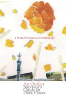 An Outlier Survivor's Guide in Dark Places: 2 Peter Devotional Commentary B08GVGMSBH Book Cover