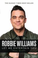 Robbie Williams: Let Me Entertain You 0233003908 Book Cover