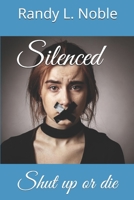 Silenced: Shut up or die B096HNHRRJ Book Cover