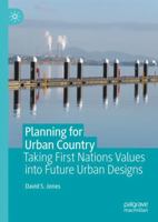 Planning for Urban Country: Taking First Nations Values Into Future Urban Designs 9819971918 Book Cover