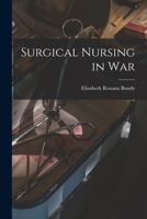 Surgical Nursing in War B0BQFWDBW7 Book Cover