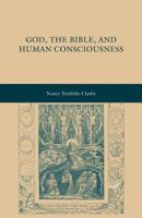 God, the Bible, and Human Consciousness 0230605435 Book Cover