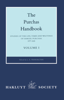 The Purchas Handbook: Studies of the Life, Times and Writings of Samuel Purchas 1577-1626 (Hakluyt Society Second) 0904180522 Book Cover