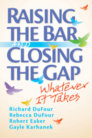 Raising the Bar and Closing the Gap: Whatever It Takes 1935249991 Book Cover