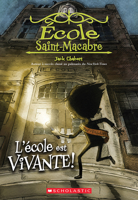 cole Saint-Macabre: No 1 - l'cole Est Vivante! 1443190756 Book Cover