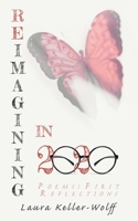 Reimagining In 2020: Poems: First Reflections 1733941231 Book Cover