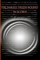 The Naked Truth Bound in Scorn 1453846425 Book Cover