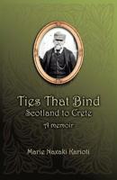 Ties That Bind - Scotland to Crete 9609610021 Book Cover