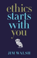 Ethics Starts With You - B & W 1326427334 Book Cover