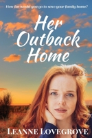 Her Outback Home 0645271721 Book Cover