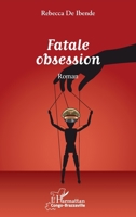 Fatale obsession. Roman (Harmattan Congo-Brazzaville) (French Edition) 2343097917 Book Cover