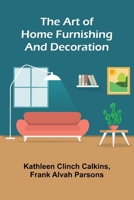 The Art of Home Furnishing and Decoration 9367248873 Book Cover